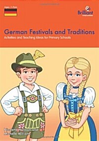 German Festivals and Traditions : Activities and Teaching Ideas for Primary Schools (Paperback)