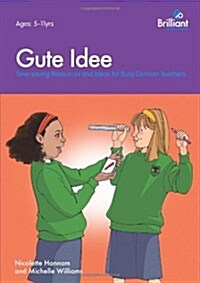 Gute Idee : Time-saving Resources and Ideas for Busy German Teachers (Paperback)