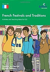 French Festivals and Traditions : Activities and Teaching Ideas for KS3 (Paperback)