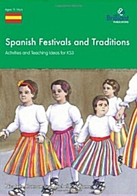 Spanish Festivals and Traditions, KS2 : Activities and Teaching Ideas for KS3 (Paperback)