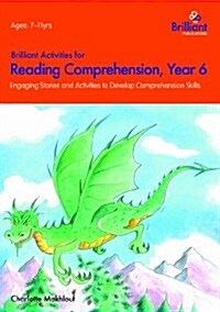 Brilliant Activities for Reading Comprehension, Year 6 : Engaging Stories and Activities to Develop Comprehension Skills (Paperback)