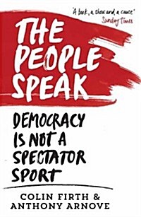 The People Speak : Democracy is Not a Spectator Sport (Paperback, Main)