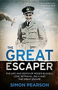 THE GREAT ESCAPER: The Life and Death of Roger Bushell The mastermind behind The Great Escape - The Times (Paperback)