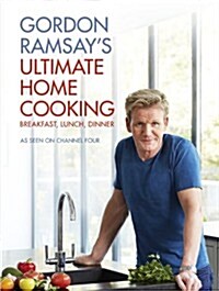 Gordon Ramsays Ultimate Home Cooking (Hardcover)