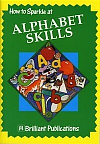 How to Sparkle at Alphabet Skills (Paperback)