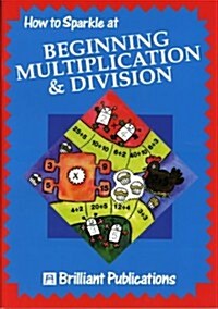 How to Sparkle at Beginning Multiplication and Division (Paperback)