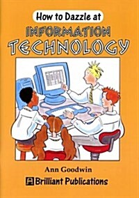 How to Dazzle at Information Technology (Paperback)