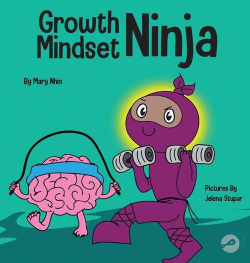 Growth Mindset Ninja: A Childrens Book About the Power of Yet (Hardcover)