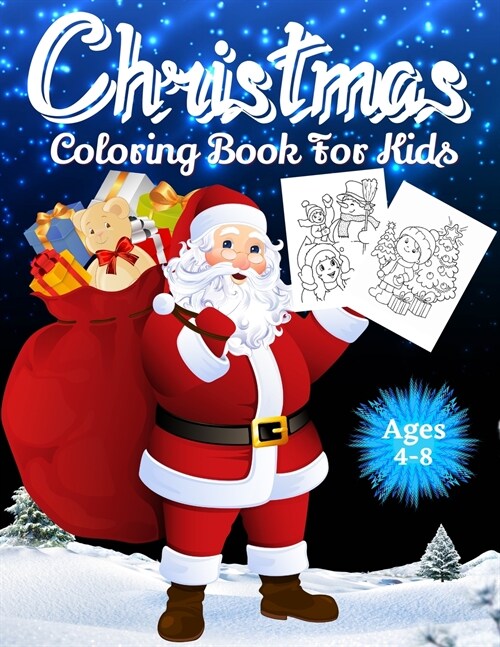 Christmas Coloring Book for Kids Ages 4-8: Over 70 Christmas Unique Coloring Pages For Kids Ages 4-8, 8-12, Including Santa Claus, Reindeer, Snowmen, (Paperback)