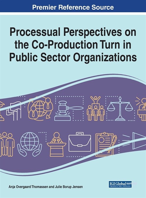 Processual Perspectives on the Co-Production Turn in Public Sector Organizations (Hardcover)