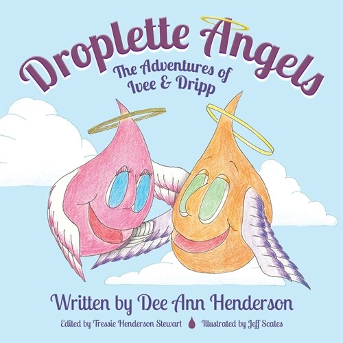 Droplette Angels: The Adventures of Ivee and Dripp (Paperback)