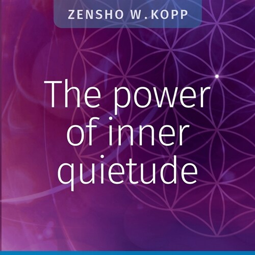 The power of inner quietude (Paperback)