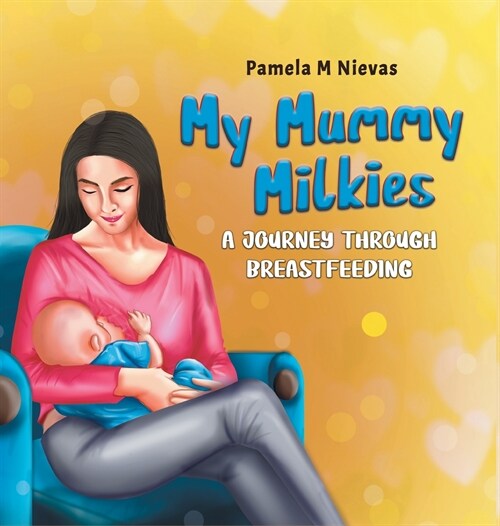 My Mummy Milkies: A Journey Through Breastfeeding (Hardcover)