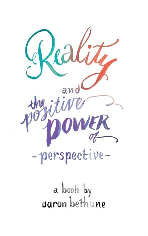 Reality and The Positive Power of Perspective (Hardcover)