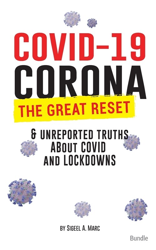 COVID-19 Bundle: Corona, The Great Reset & Unreported Truths about COVID, Lockdowns & More (Paperback)