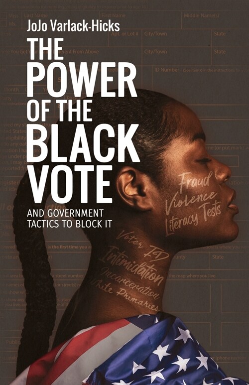 The Power of the Black Vote: And Government Tactics to Block It (Paperback)