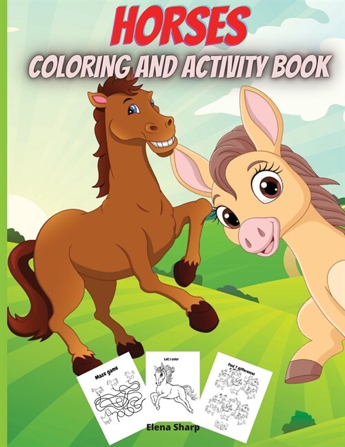 Horses Coloring And Activity Book: Amazing Children Activity Book for Girls & Boys, Dot-to-Dot, Mazes, Copy the picture and more (Paperback)