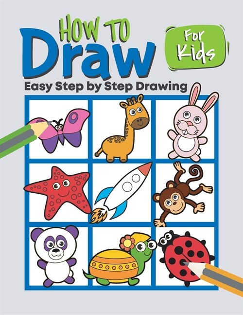 How to Draw for Kids: Easy Step by Step Drawing (Paperback)