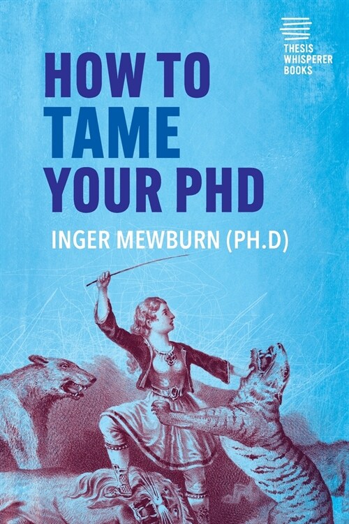 How to Tame your PhD: (second edition) (Paperback)