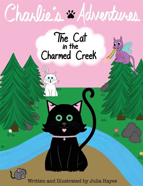 Charlies Adventures: The Cat in the Charmed Creek (Paperback)