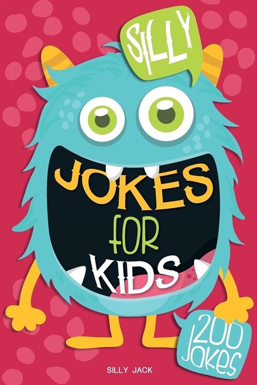 Silly Jokes for Kids: Hilarious Jokes, Riddles, Knock-knock and Tongue Twisters for a great fun time (Paperback)