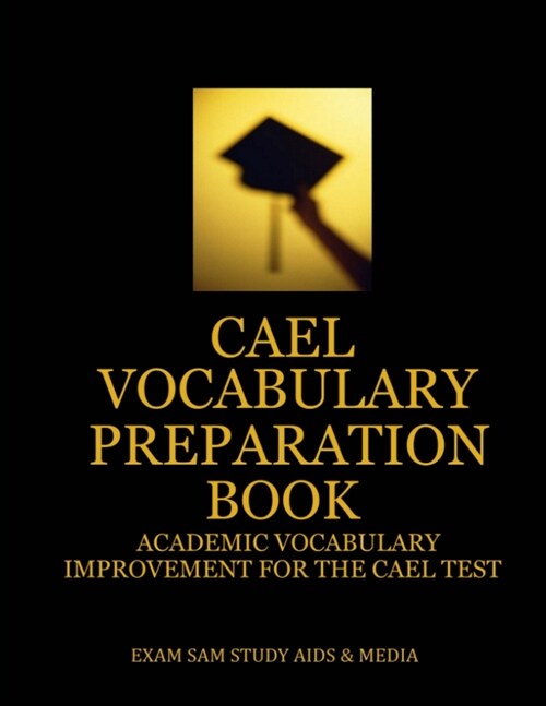 CAEL Vocabulary Preparation Book: Academic Vocabulary Improvement for the CAEL Test (Paperback)