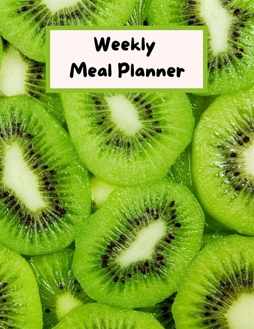 Weekly Meal Planner: weekly meal planner with shopping list 8.5x11 inch,121 pages Cover Matte (Paperback)