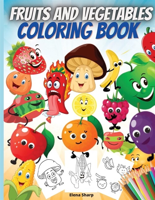 Fruits And Vegetables Coloring Book: Early Learning coloring book for your kids and toddlers (Paperback)