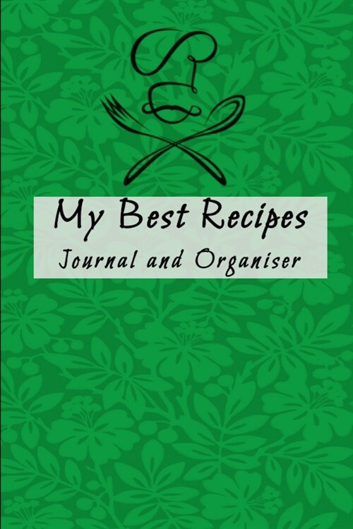 My Best Recipes Journal and Organizer: Small Customized Blank Recipe Cookbook (Paperback)