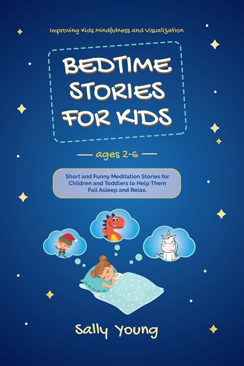 BEDTIME STORIES FOR KIDS. Ages 2-6: Short and Funny Meditation Stories for Children and Toddlers to Help Them Fall Asleep and Relax (Paperback)