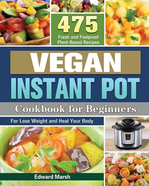 Vegan Instant Pot Cookbook For Beginners (Paperback)
