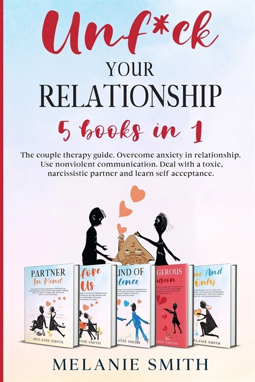 Unf*ck Your Relationship: The couple therapy guide. Overcome anxiety in relationship. Use nonviolent communication. Deal with a toxic, narcissis (Paperback)