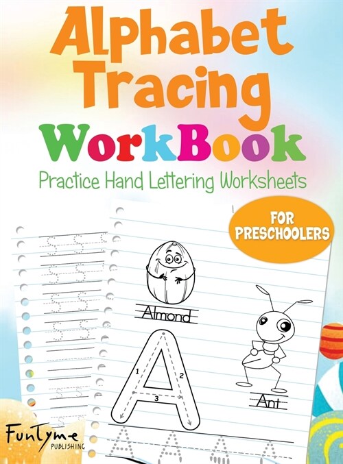 Alphabet Tracing Workbook: Practice Hand Lettering Worksheets-For Preschoolers-Illustrated Alphabet & Handwriting Practice Worksheets (Hardcover)