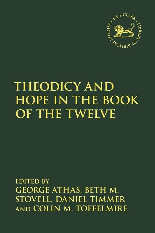 Theodicy and Hope in the Book of the Twelve (Hardcover)