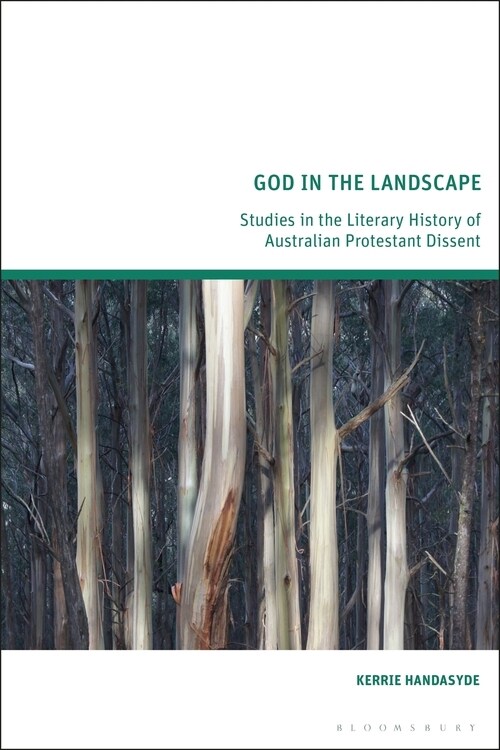 God in the Landscape : Studies in the Literary History of Australian Protestant Dissent (Hardcover)