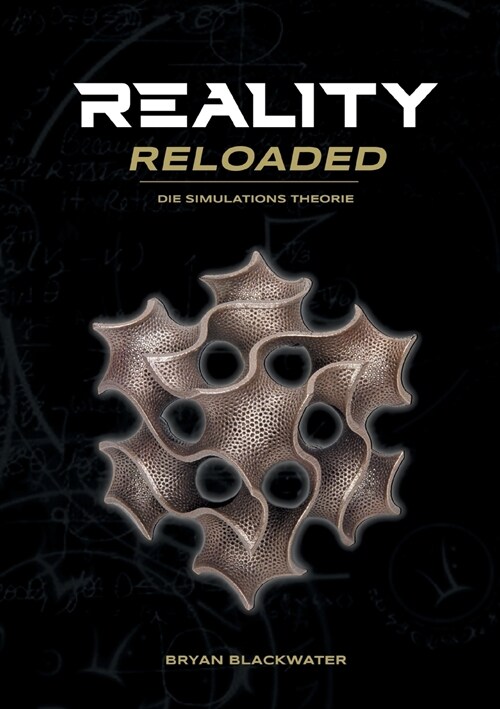 Reality Reloaded: Die Simulationstheorie (Paperback)