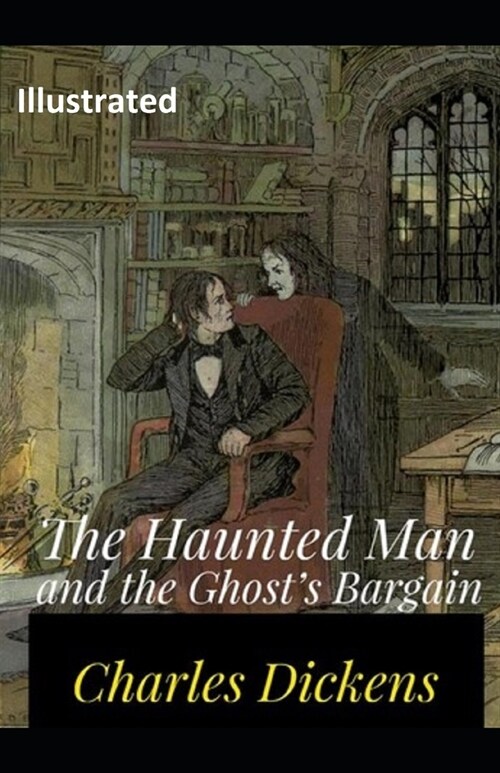 The Haunted Man and the Ghosts Bargain Illustrated (Paperback)