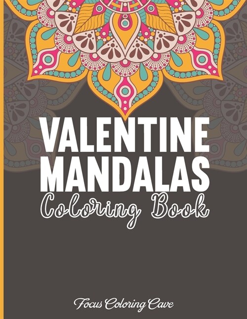 Valentine Mandala Coloring Book: Reduce Stress and Bring Balance with these Creative, Relax, and Funny Lovely Mandalas Art (Paperback)