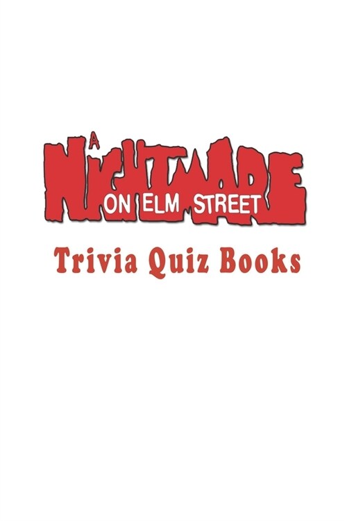 A Nightmare on Elm Street: Trivia Quiz Book (Paperback)