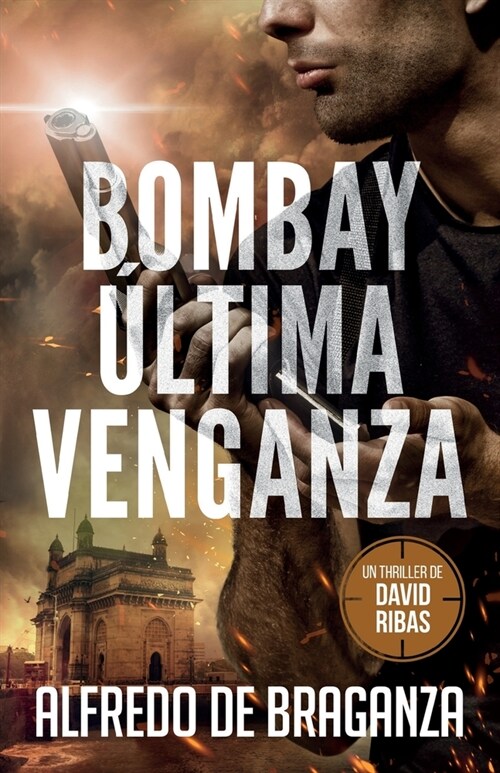 Bombay, ?tima Venganza: un thriller de David Ribas (Paperback)