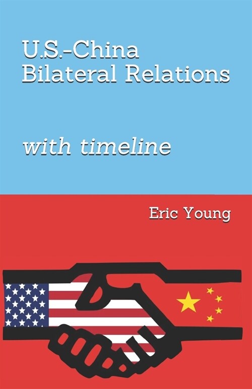 U.S. - China Bilateral Relations with timeline (Paperback)