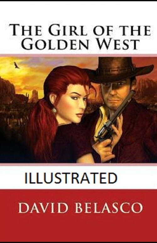 The Girl of the Golden West Illustrated (Paperback)