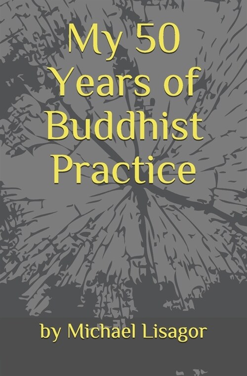 My 50 Years of Buddhist Practice: Dealing with Depression, Serious Illness & Everyday Life (Paperback)