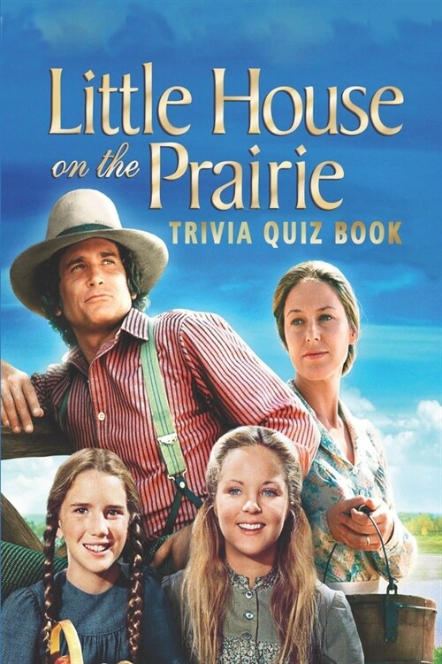 Little House on the Prairie: Trivia Quiz Book (Paperback)