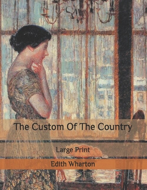 The Custom Of The Country: Large Print (Paperback)