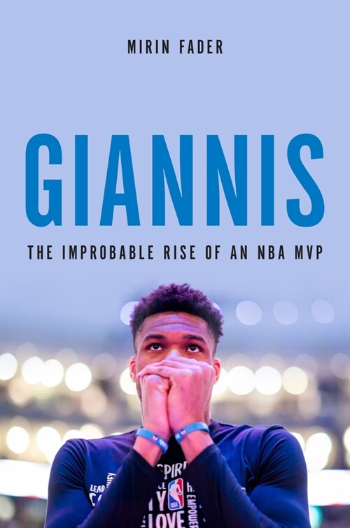 Giannis: The Improbable Rise of an NBA MVP (Hardcover)