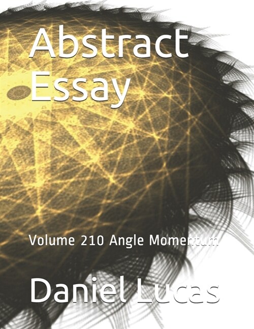 Abstract Essay: Volume 210 Angle Momentum (Paperback)