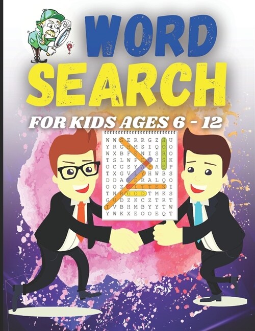 Word Search for Kids Ages 6-12: First Kids Word Search Puzzle Book ages 6-12. Practice Spelling, Learn Vocabulary, and Improve Reading. Solve clever c (Paperback)