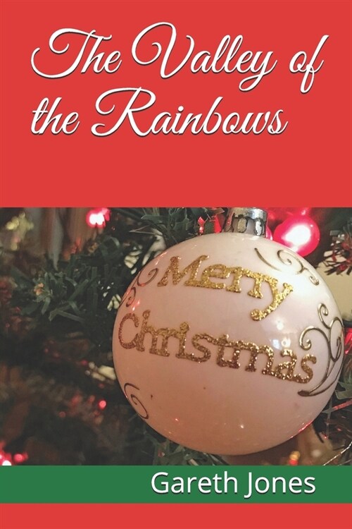 The Valley of the Rainbows: A Christmas Story (Paperback)