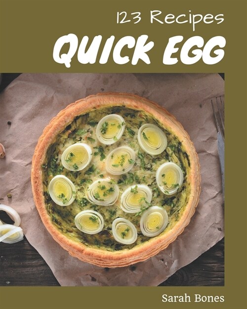 123 Quick Egg Recipes: A Quick Egg Cookbook for All Generation (Paperback)